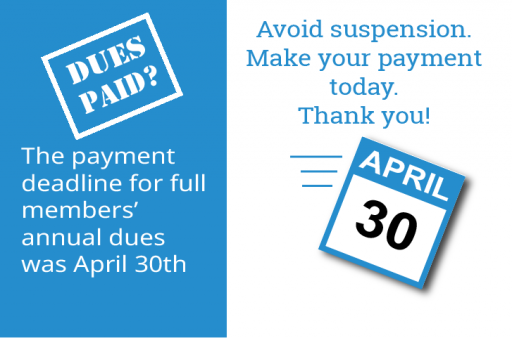 Dues deadline for full members annual dues was April 30